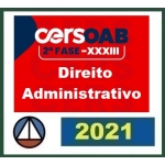 2ª Fase OAB XXXIII (33º) Exame - Direito Administrativo (CERS 2021.2)